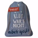 Turnbeutel für Dich :-) KLUG WARS NICHT aber geil!, mit Innentasche Material: 100% Polyester, Farbe: blau, Maße: gefalten ca. 16 x 12 x 4 cm / geöffnet ca. 40 x 30 x 0,5 cm